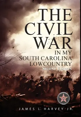 Občianska vojna v mojej Južnej Karolíne - The Civil War In My South Carolina Lowcountry