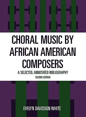 Chorálová hudba afroamerických skladateľov: A Selected, Annotated Bibliography - Choral Music by African-American Composers: A Selected, Annotated Bibliography