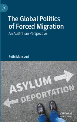 Globálna politika nútenej migrácie: Austrálska perspektíva - The Global Politics of Forced Migration: An Australian Perspective