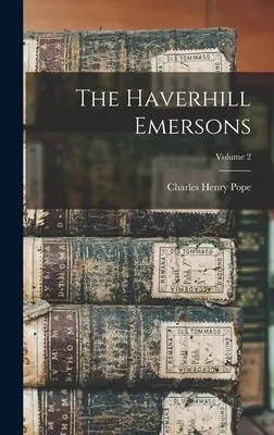Haverhill Emersons; 2. diel - The Haverhill Emersons; Volume 2