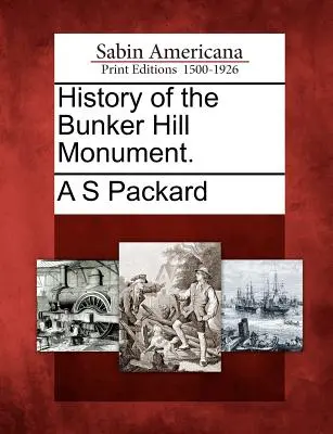 História pamätníka Bunker Hill. - History of the Bunker Hill Monument.