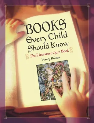 Knihy, ktoré by malo poznať každé dieťa: Literárny kvíz - Books Every Child Should Know: The Literature Quiz Book