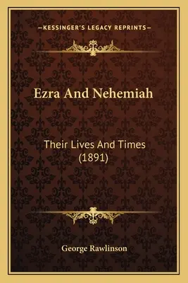 Ezdráš a Nehemiáš: Ich život a doba (1891) - Ezra And Nehemiah: Their Lives And Times (1891)