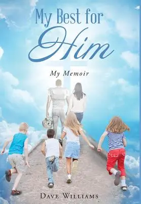 Moje najlepšie pre neho: Moje memoáre - My Best for HIM: My Memoir