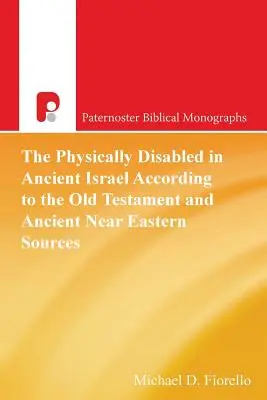 Telesne postihnutí v starovekom Izraeli podľa Starého zákona a starovekých blízkovýchodných prameňov - The Physically Disabled in Ancient Israel According to the Old Testament and Ancient Near Eastern Sources