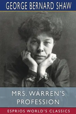 Profesia pani Warrenovej (Esprios Classics) - Mrs. Warren's Profession (Esprios Classics)