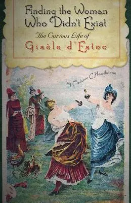Hľadanie ženy, ktorá neexistovala: Zvedavý život Gisle d'Estoc - Finding the Woman Who Didn't Exist: The Curious Life of Gisle d'Estoc