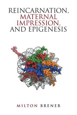 Reinkarnácia, materský dojem a epigenéza - Reincarnation, Maternal Impression, and Epigenesis