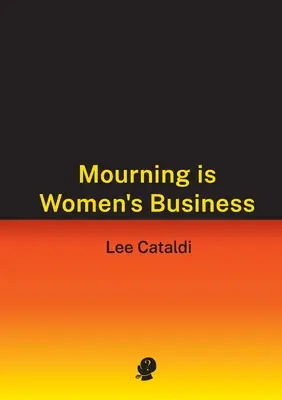 Smútok je záležitosťou žien - Mourning is Women's Business