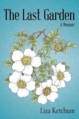 Posledná záhrada: Spomienky - The Last Garden: A Memoir