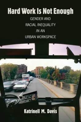 Tvrdá práca nestačí: Rodová a rasová nerovnosť v mestskom pracovnom prostredí - Hard Work Is Not Enough: Gender and Racial Inequality in an Urban Workspace