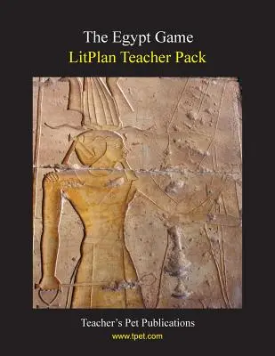 Balíček pre učiteľa Litplan: The Egypt Game (Hra o Egypt) - Litplan Teacher Pack: The Egypt Game