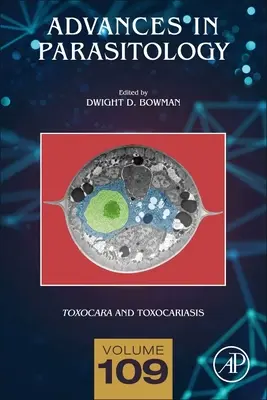 Toxocara and Toxocariasis: Zväzok 109 - Toxocara and Toxocariasis: Volume 109