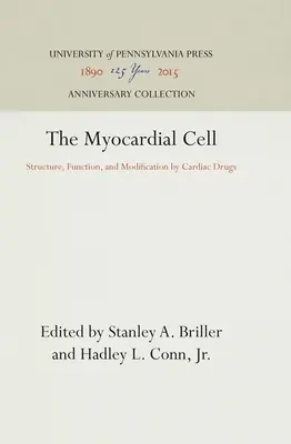 Myokardiálna bunka: štruktúra, funkcia a modifikácia srdcovými liekmi - The Myocardial Cell: Structure, Function, and Modification by Cardiac Drugs