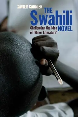 Svahilský román: Svahilský román: spochybnenie myšlienky „menšej literatúry - The Swahili Novel: Challenging the Idea of 'Minor Literature'