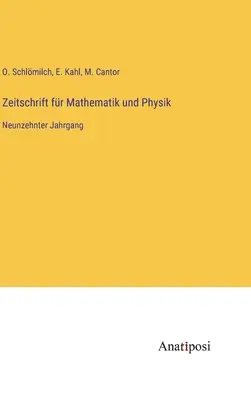 Časopis pre matematiku a fyziku: devätnásty zväzok - Zeitschrift fr Mathematik und Physik: Neunzehnter Jahrgang