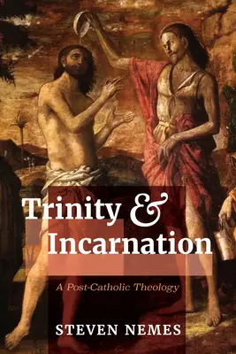 Trojica a vtelenie: Postkatolícka teológia - Trinity and Incarnation: A Post-Catholic Theology