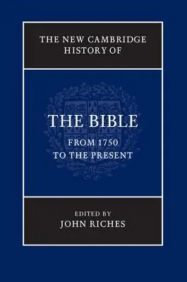Nové Cambridgeské dejiny Biblie, 4. zväzok: Od roku 1750 po súčasnosť - The New Cambridge History of the Bible, Volume 4: From 1750 to the Present