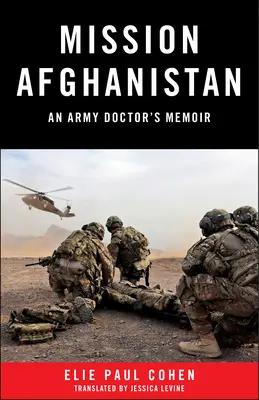 Misia Afganistan: Spomienky armádneho lekára: Misia Afganistan - Mission Afghanistan: An Army Doctor's Memoir
