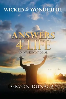 Od zlého k úžasnému: ANSWERS 4 LIFE 30-dňová pobožnosť - Wicked to Wonderful: ANSWERS 4 LIFE 30 Day Devotional