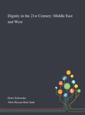 Dôstojnosť v 21. storočí: Blízky východ a Západ - Dignity in the 21st Century: Middle East and West