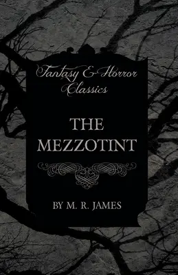 Mezzotinta (Fantasy and Horror Classics) - The Mezzotint (Fantasy and Horror Classics)