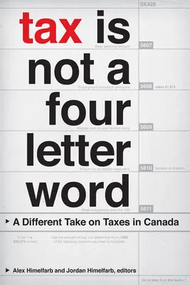 Daň nie je slovo na štyri písmená: Iný pohľad na dane v Kanade - Tax Is Not a Four-Letter Word: A Different Take on Taxes in Canada