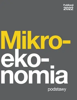 Mikroekonomia - Podstawy (poľské vydanie) - Mikroekonomia - Podstawy (Polish Edition)