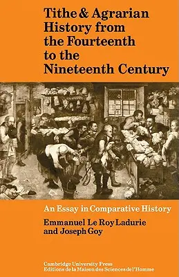 Desiatok a agrárne dejiny od štrnásteho do devätnásteho storočia: Esej z porovnávacej histórie - Tithe and Agrarian History from the Fourteenth to the Nineteenth Century: An Essay in Comparative History