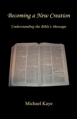 Stať sa novým stvorením - Pochopenie biblického posolstva - Becoming a New Creation - Understanding the Bible's Message