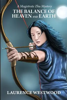 Rovnováha neba a zeme: Záhada sudcu Zhu - The Balance of Heaven and Earth: A Magistrate Zhu Mystery
