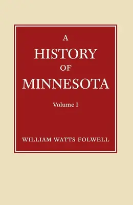 Dejiny Minnesoty 1. zväzok - History of Minnesota Volume 1