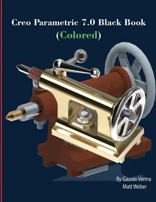 Čierna kniha Creo Parametric 7.0 (farebná) - Creo Parametric 7.0 Black Book (Colored)