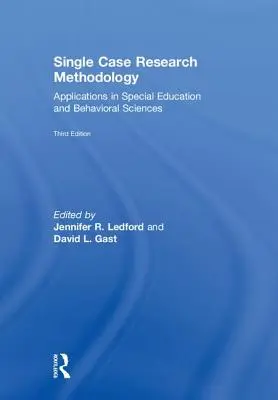Metodológia výskumu jednotlivých prípadov: Metodická príručka: Aplikácie v špeciálnej pedagogike a behaviorálnych vedách - Single Case Research Methodology: Applications in Special Education and Behavioral Sciences