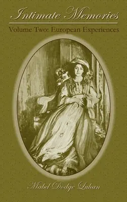 Intimné spomienky, druhý zväzok: Európske zážitky - Intimate Memories, Volume Two: European Experiences