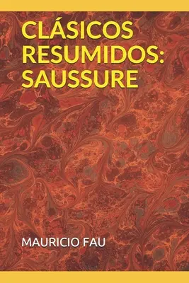 Skrátená klasika: Saussure - Clsicos Resumidos: Saussure