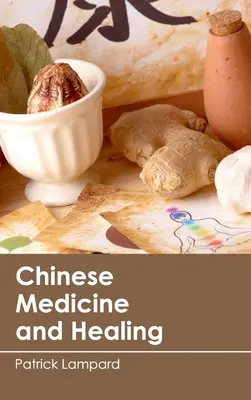 Čínska medicína a liečiteľstvo - Chinese Medicine and Healing