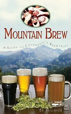 Mountain Brew: Sprievodca po pivovaroch v Colorade - Mountain Brew: A Guide to Colorado's Breweries