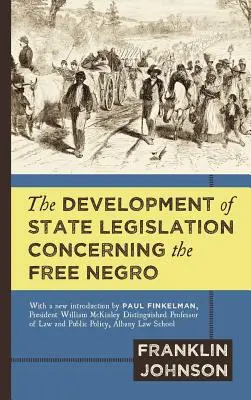 Vývoj štátnej legislatívy týkajúcej sa slobodných černochov - The Development of State Legislation Concerning the Free Negro