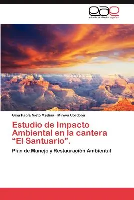Estudio de Impacto Ambiental en la cantera El Santuario“.“ - Estudio de Impacto Ambiental en la cantera El Santuario