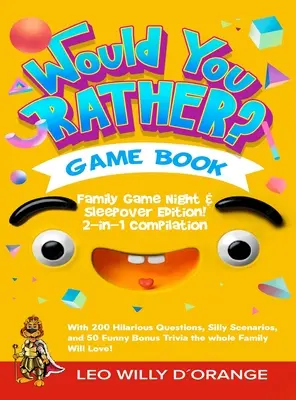 Would You Rather Game Book Family Game Night & Sleepover Edition!: 2-in-1 Compilation - Try Not To Laugh Challenge with 400 Hilarious Questions, Silly