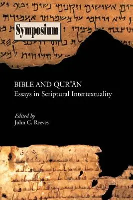 Biblia a Qu'ran: Essays in Scriptural Intertextuality: Essays in Scriptural Intertextuality - Bible and Qu'ran: Essays in Scriptural Intertextuality