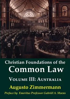 Kresťanské základy obyčajového práva, zväzok 3: Austrália - Christian Foundations of the Common Law, Volume 3: Australia