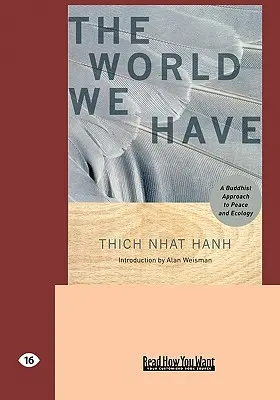 Svet, ktorý máme: Budhistický prístup k mieru a ekológii (Easyread Large Edition) - The World We Have: A Buddhist Approach to Peace and Ecology (Easyread Large Edition)