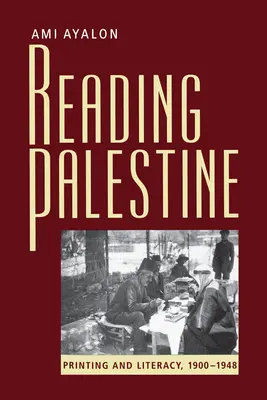 Čítanie Palestíny: Tlač a gramotnosť v rokoch 1900 - 1948 - Reading Palestine: Printing and Literacy, 1900-1948