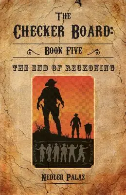 Šachovnica: Šachová partia: Kniha piata: Šachovnica: Koniec zúčtovania - The Checker Board: Book Five: The End of Reckoning