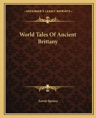Svetové príbehy starovekej Bretane - World Tales Of Ancient Brittany