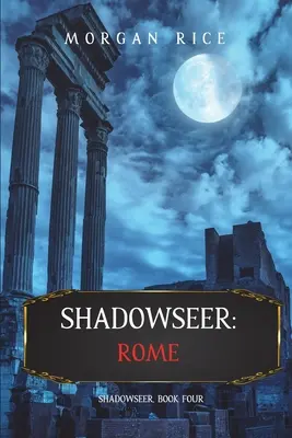 Shadowseer (Stínový čarodejník): Rím (Shadowseer, kniha štvrtá) - Shadowseer: Rome (Shadowseer, Book Four)