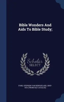 Biblické zázraky a pomôcky na štúdium Biblie; - Bible Wonders And Aids To Bible Study;
