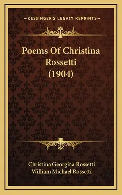 Básne Christiny Rossettiovej (1904) - Poems Of Christina Rossetti (1904)